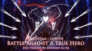 Undyne Theme : "Battle Against A True Hero" (Undertale) | EPIC VERSION