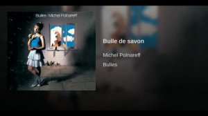 michel polnareff bulles de savon