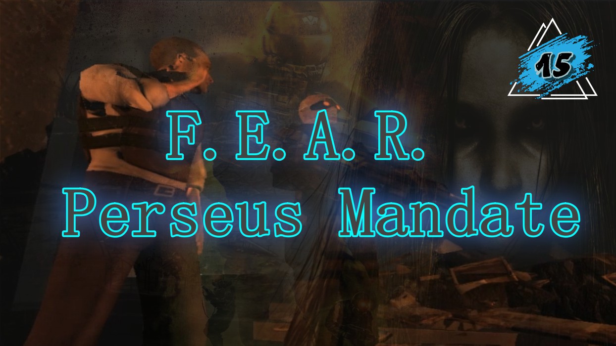 F.E.A.R. Perseus Mandate 15