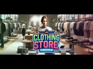 Новый дизайн от шефа - Clothing Store Simulator#2