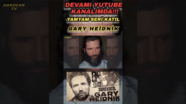 Kurbanlarını Kuyuda Hapseden Yamyam seri  Katil GARY HEİDNİK