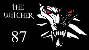 The Witcher / Ведьмак - Эпилог - Прохождение игры на русском [#87] | PC (2016 г.)