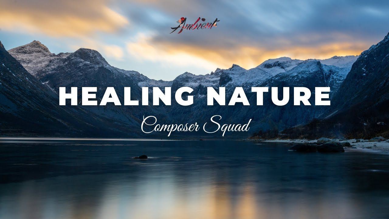 Composer Squad - Healing Nature [instrumental vocal ambient] смотреть онлайн