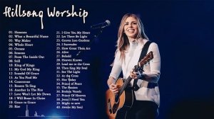 Best Of Hillsong United - Top 40 Playlist Hillsong Praise & Worship Songs