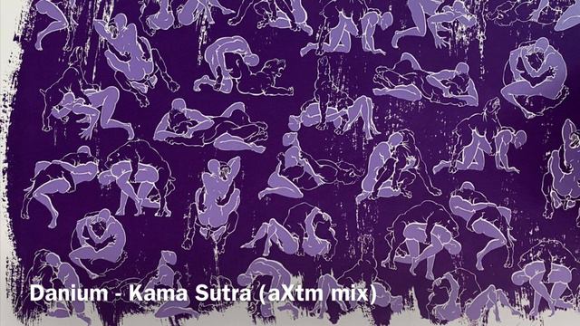 Danium - Kamasutra (aXtm mix) смотреть онлайн