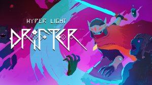 Hyper Light Drifter - Official Launch Trailer