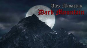 ROYALTY FREE | NO COPYRIGHT ♪ Alex Akvarius - Dark Mountain (2016)