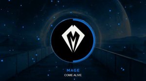 Mage - Come Alive