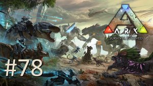 Играем в ARK: Survival Evolved - Ragnarok Again. Часть 78 (кооператив)