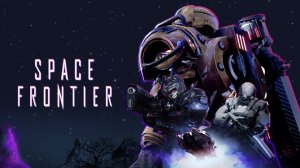 Space Frontier - Официальный трейлер