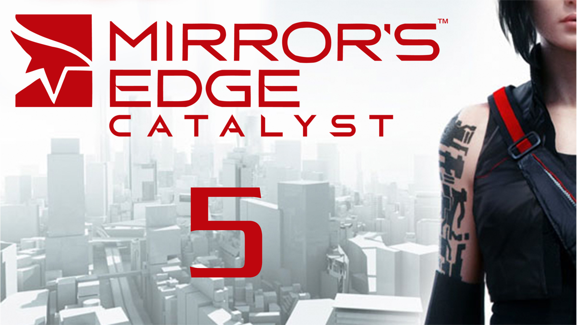 Mirror's Edge Catalyst - Прохождение игры на русском [#5] | PC (2016 г.)