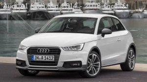 Модели Ауди А1 хронология серии - Audi A1 8X/ A1 GB models generation
