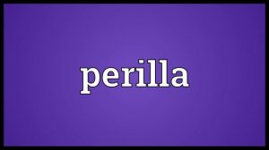 Perilla Meaning