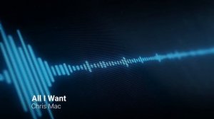 Chris Mac - All I Want