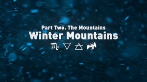 The Snow and the Wind. Part 2. The Mountains. Winter Mountains. Narrator - William Hackett-Jones.
