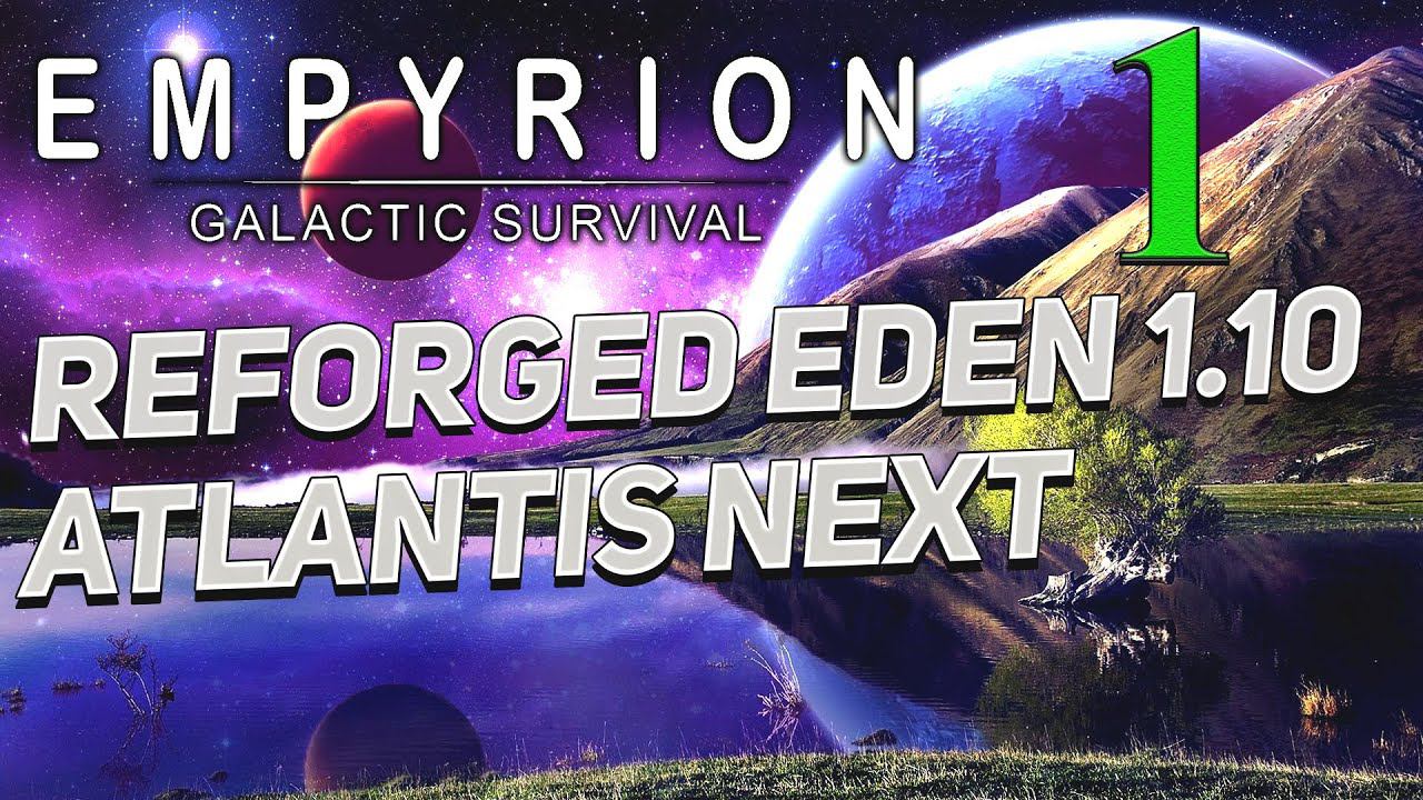 Empyrion - Galactic Survival v 1.10 ➤ ✦Reforged Eden Atlantis Next✦ смотреть онлайн
