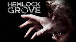 Хемлоук Гроув - 3 сезон 8 серия / Hemlock Grove