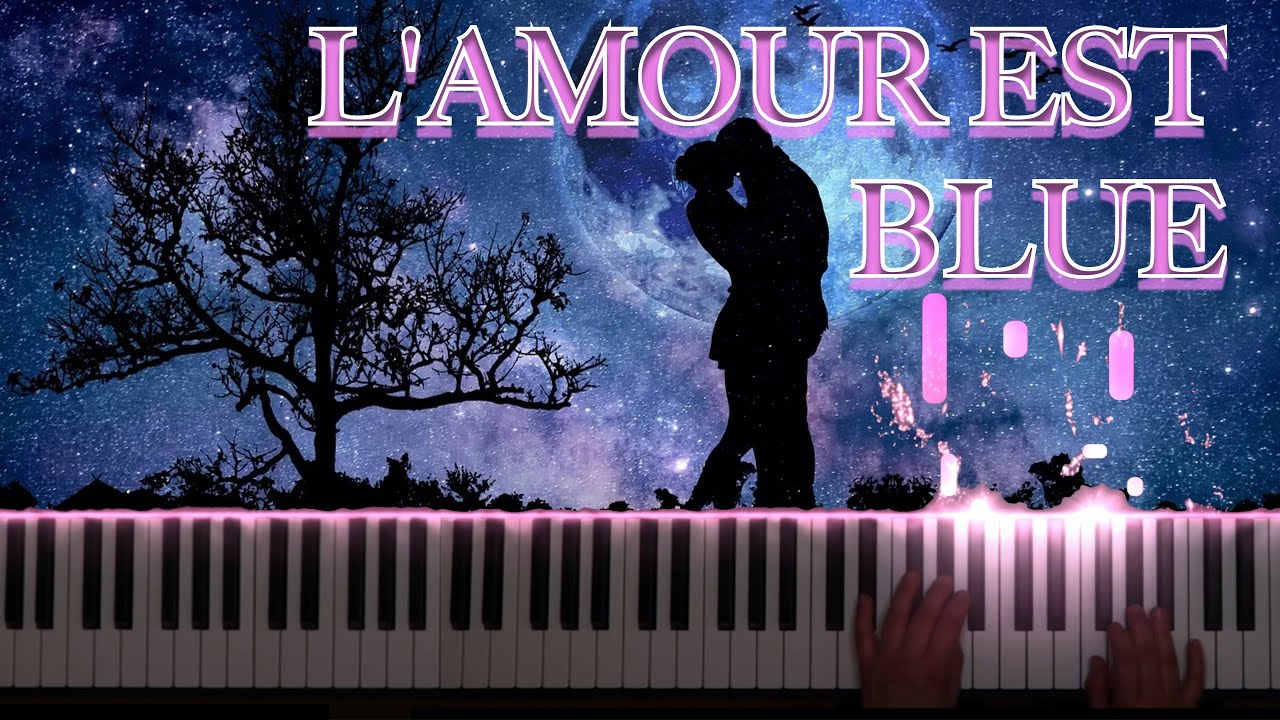 Amour est bleu. Небесная любовь Попп. Небесная любовь Попп на фортепиано. Bluebird Ноты для фортепиано. A. Popp - l'amour est bleu.