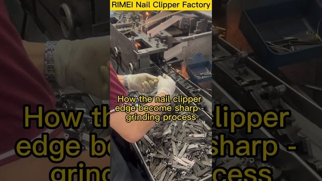 RIMEI Nail clipper factory | nail clipper edge grinding process