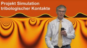 Einladung zum Projekt Simulation Tribologischer Kontakte