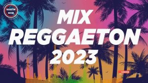 TOP LATINO 2023 - MIX REGGAETON 2023 - Musica 2023 Los Mas Nuevo