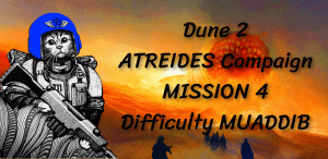 DUNE 2 CLASSIC - ATREIDES 4 MISSION
DuneCat PAIN