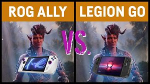 ЧТО ЛУЧШЕ ВЫБРАТЬ ASUS ROG ALLY VS LENOVO LEGION GO