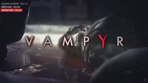 VAMPYR  (part 8)