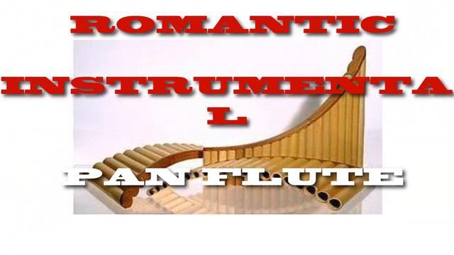 ROMANTIC INSTRUMENTAL PAN FLUTE CARELESS WHISPER смотреть онлайн