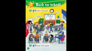 Kids Box 2, Unit 2.1 Back to school. Listen and point.