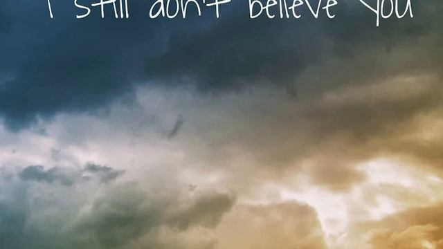I Still Don't Believe You смотреть онлайн