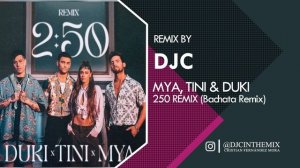 MYA, TINI & DUKI - 2:50 Remix (Bachata Remix DJC)