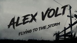 Alex-Volt - Flying To The Storm (Official Music Video)