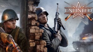 Заново начинаем прохождение игры Enlisted
