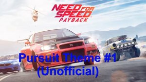 Need for Speed Payback - Pursuit Theme #1 (Unofficial)