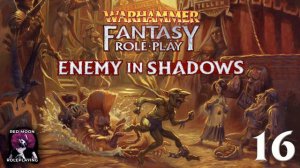 Warhammer Fantasy Roleplay: The Enemy Within 16 (WFRP 4th Edition, Actual Play)