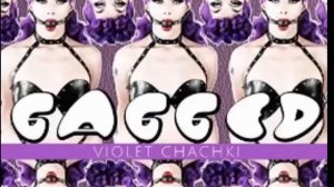 Violet Chachki - Gagged (Full EP)