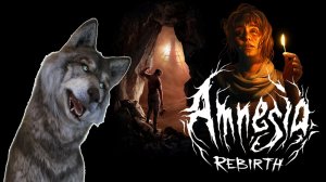 Amnesia Rebirth ? ТАКАЯ ДОЛЖНА БЫТЬ АМНЕЗИЯ ВОЗРОЖДЕНИЕ ? С ГОВОРЯЩИМ ВОЛКОМ ? ХОРРОР