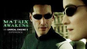 The Matrix Awakens / Матрица Пробуждение