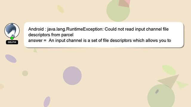 Android : java.lang.RuntimeException: Could not read input channel file descriptors from parcel смотреть онлайн