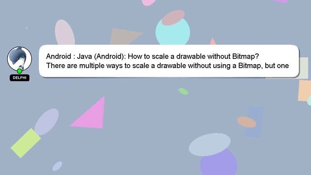 Android : Java (Android): How to scale a drawable without Bitmap? смотреть онлайн