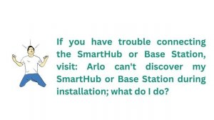 How to Set up your Arlo camera using a SmartHub or Base Station: Call us at  323 521 4389 for Help