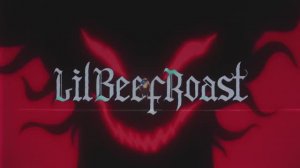 LILBEEFROAST  Kill It