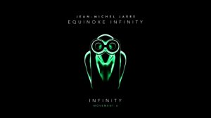 Jean Michel Jarre - Equinoxe Infinity