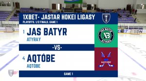 JAS BATYR - AQTÓBE 10.03.24 🏒 1xBet - JASTAR HOKEI LIGASY 2024