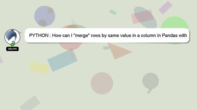 PYTHON : How can I "merge" rows by same value in a column in Pandas with aggregation functions? смотреть онлайн