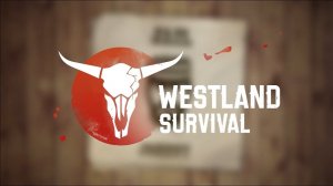 Подарки, Волны и Выживание на Диком Западе / Westland Survival
