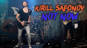 Kirill Safonov - Not Now (Live).mp4