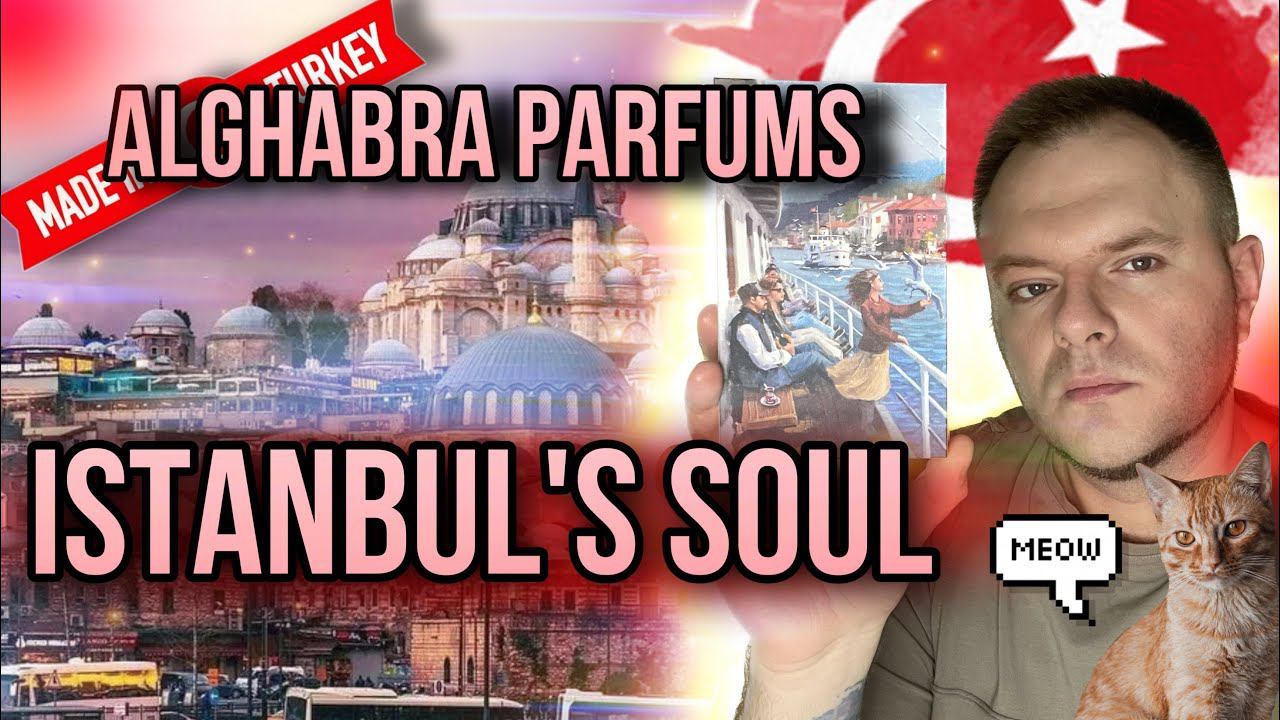 ALGHABRA PARFUMS ISTANBUL'S SOUL ТУРЕЦКАЯ ПАРФЮМЕРИЯ смотреть онлайн