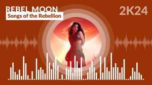 Rebel Moon - Songs of the Rebellion